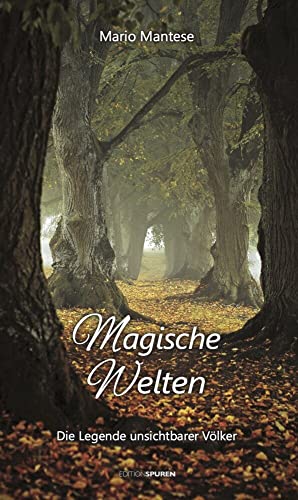 Magische Welten: Die Legende unsichtbarer Völker: Die Legende der unsichtbaren Völker