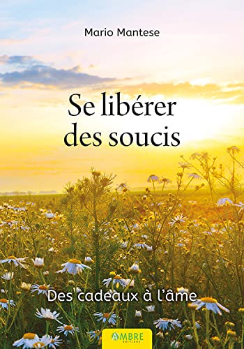 Se libérer des soucis - Des cadeaux à l'âme von AMBRE