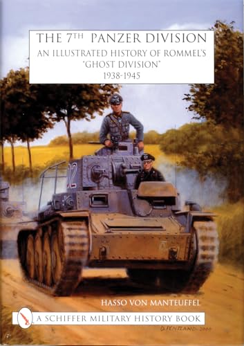 The 7th Panzer Division: An Illustrated History of Rommel's ""Ghost Division"" 1938-1945 (Schiffer Military History) von Schiffer Publishing