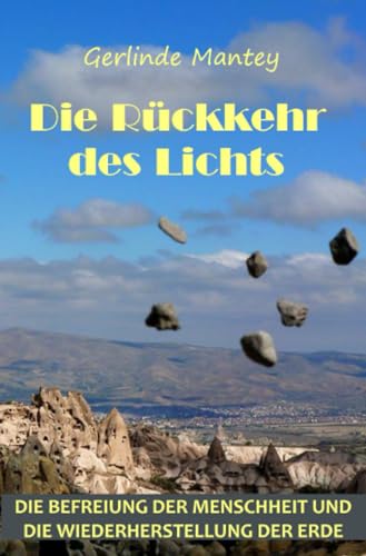 Die Rückkehr des Lichts: Die Befreiung der Menschheit und die Wiederherstellung der Erde