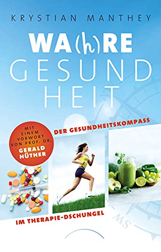 Wa(h)re Gesundheit: Der Gesundheitskompass im Therapie-Dschungel von Kamphausen Media GmbH