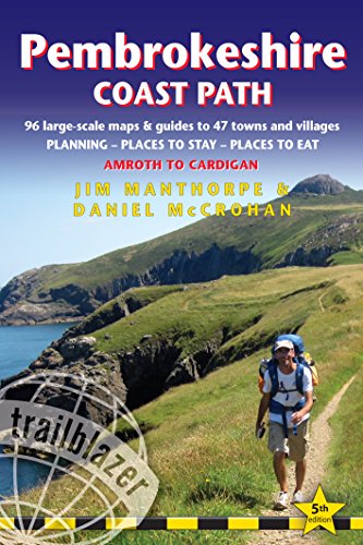 Pembrokeshire Coast Path (Amroth to Cardigan): 96 Large-Scale Walking Maps & Guides to 47 Towns and Villages - Planning, Places to Stay, Places to Eat ... Cardigan (Trailblazer British Walking Guide)