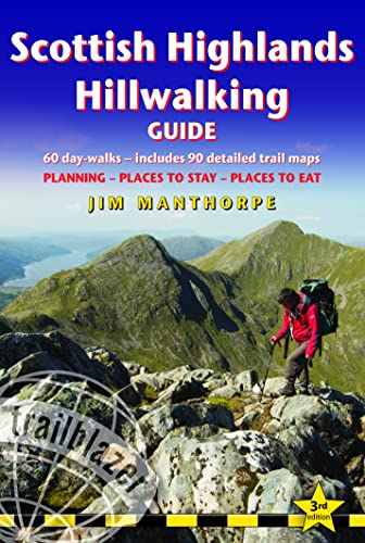 Scottish Highland Hillwalking Guide: 60 Day-Walks: Includes 90 Detailed Trail Maps - Planning, Places to Stay, Places to Eat: 60 day walks - includes ... maps (Trailblazer British Walking Guide)