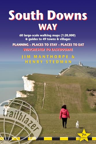 South Downs Way: 64 Maps & Guides to 49 Towns and Villages with Large-Scale Walking Maps (1:20,000): Winchester-Eastbourne & Eastbourne-Winchester (Trailblazer British Walking Guides)