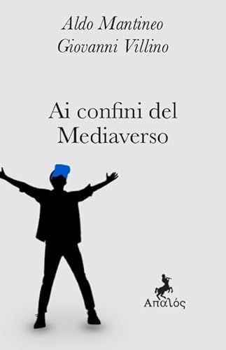 Ai confini del mediaverso. Nuova ediz. von Apalòs