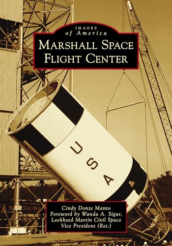 Marshall Space Flight Center (Images of America Series) von Arcadia Publishing (SC)