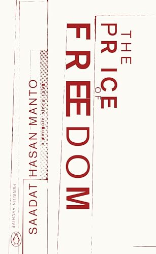 The Price of Freedom: Saadat Hasan Manto (Penguin Archive) von Penguin Books Ltd (UK)