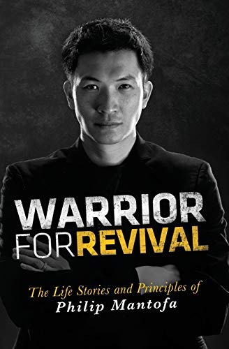 Warrior for Revival: The Life Stories and Principles of Philip Mantofa: The Life Story & Principles of Philip Mantofa von Destiny Image