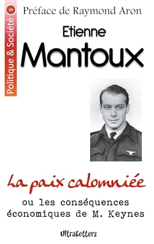 La paix calomniée: ou les conséquences économiques de M. Keynes von ULTRALETTERS PU