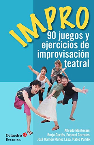 Impro : 90 juegos y ejercicios de improvisación teatral (Recursos, Band 155)