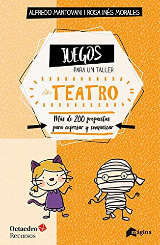 Juegos para un taller de teatro: Más de 200 propuestas para expresarse y comunicar en el aula (Recursos Octaedro) von Ediciones Magina S.L.
