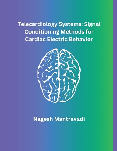 Telecardiology Systems: Signal Conditioning Methods for Cardiac Electric Behavior von Mohd Abdul Hafi