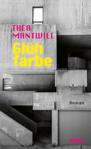 Glühfarbe: Roman von März Verlag