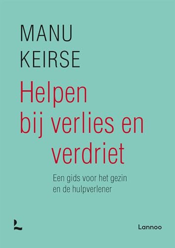 Helpen bij verlies en verdriet: een gids voor het gezin en de hulpverlener