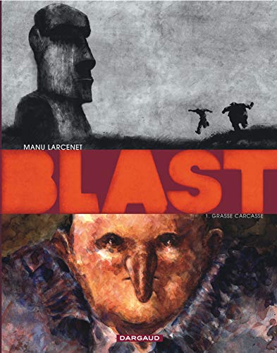 Blast - Grasse carcasse: Ausgezeichnet mit dem Prix libraires de BD 2010 von DARGAUD