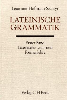 Lateinische Grammatik Bd. 1: Lateinische Laut-und Formenlehre