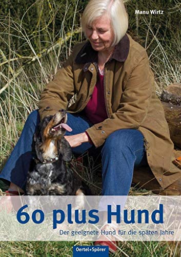 60 plus Hund: Der geeignete Hund für die späten Jahre 60 plus Hund: Der geeignete Hund für die späten Jahre