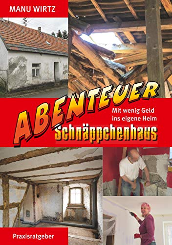 Abenteuer Schnäppchenhaus: Mit wenig Geld ins eigene Heim von Books on Demand GmbH