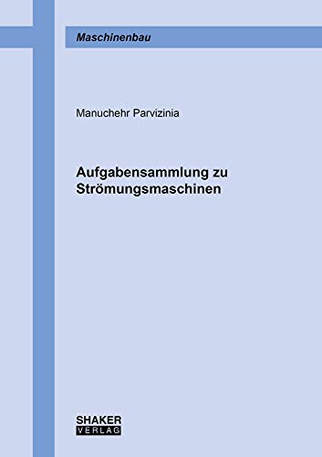 Aufgabensammlung zu Strömungsmaschinen (Berichte aus dem Maschinenbau)