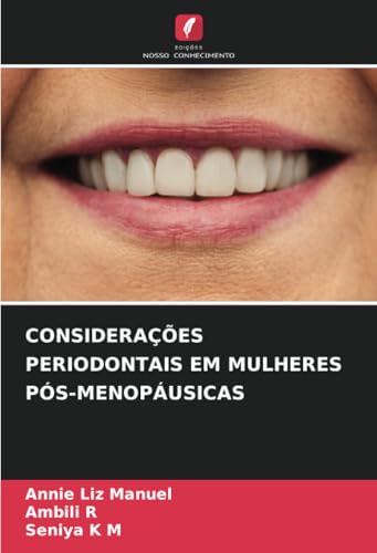 CONSIDERAÇÕES PERIODONTAIS EM MULHERES PÓS-MENOPÁUSICAS von Edições Nosso Conhecimento