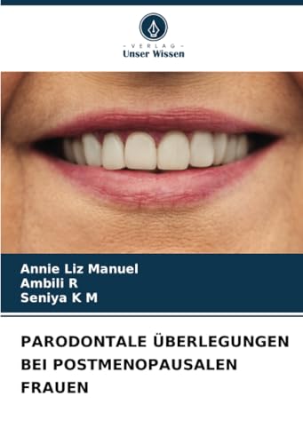 PARODONTALE ÜBERLEGUNGEN BEI POSTMENOPAUSALEN FRAUEN: DE von Verlag Unser Wissen