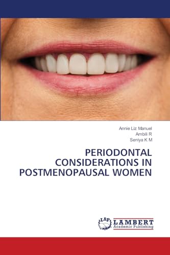 PERIODONTAL CONSIDERATIONS IN POSTMENOPAUSAL WOMEN von LAP LAMBERT Academic Publishing