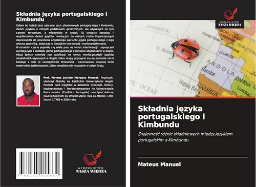 Sk¿adnia j¿zyka portugalskiego i Kimbundu: Znajomo¿¿ ró¿nic sk¿adniowych mi¿dzy j¿zykiem portugalskim a Kimbundu von Wydawnictwo Nasza Wiedza