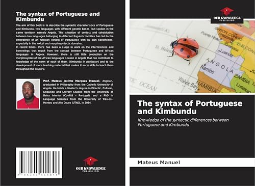 The syntax of Portuguese and Kimbundu: Knowledge of the syntactic differences between Portuguese and Kimbundu von Our Knowledge Publishing