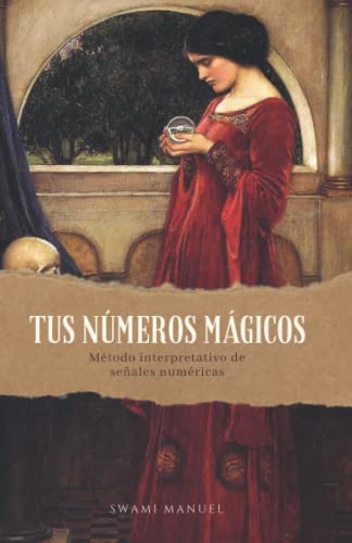 TUS NÚMEROS MÁGICOS: Método interpretativo de señales numéricas von Independently published