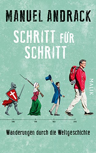 Schritt für Schritt: Wanderungen durch die Weltgeschichte