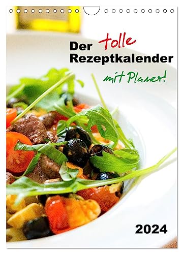 Der tolle Rezeptkalender (Wandkalender 2024 DIN A4 hoch), CALVENDO Monatskalender