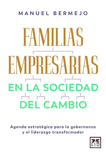 Familias empresarias en la sociedad del cambio: Agenda estratégica para la gobernanza y el liderazgo transformador (Acción Empresarial) von Almuzara