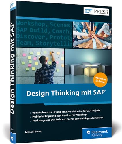Design Thinking mit SAP: Methoden, Tools und Best Practices inkl. SAP Build und Scenes (SAP PRESS)