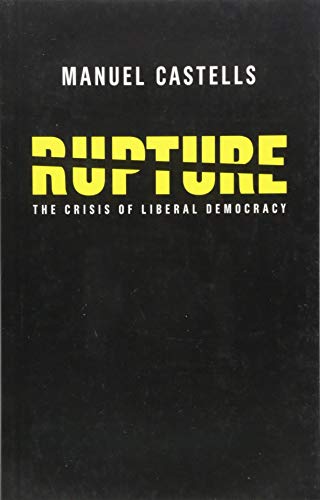 Rupture: The Crisis of Liberal Democracy
