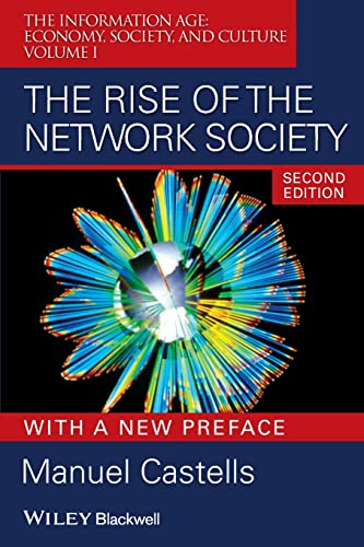 The Rise of the Network Society: The Information Age: Economy, Society, and Culture Volume I (Information Age Series, 1, Band 1) von Wiley-Blackwell