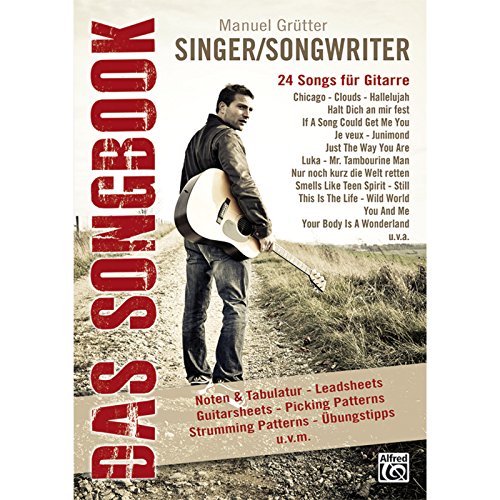 Singer/Songwriter - Das Songbook: 24 Songs für Gitarre – Songbuch Singer/Songwriter - Das Songbook: 24 Songs für Gitarre – Songbuch