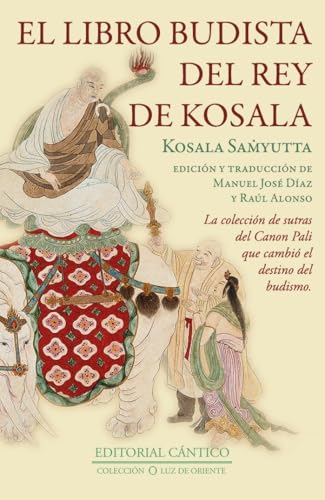 El libro budista del Rey de Kosala: Kosala Samyutta (Luz de Oriente) von Almuzara