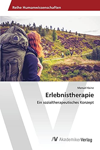 Erlebnistherapie: Ein sozialtherapeutisches Konzept