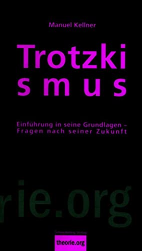 Trotzkismus, 2. Aufl.: Einführung in seine Grundlagen - Fragen nach seiner Zukunft (Theorie.org) von Schmetterling Verlag GmbH