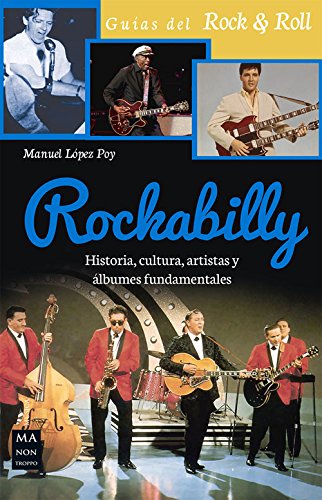 Rockabilly: Historia, Cultura, Artistas y Albumes Fundamentales (Guías Del Rock & Roll) von EDICIONES ROBINBOOK