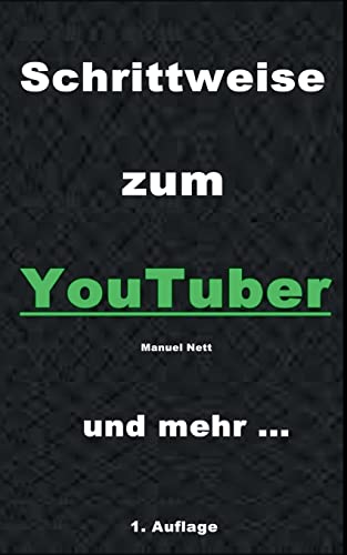Schrittweise zum YouTuber: Eine Schritt für Schritt Anleitung