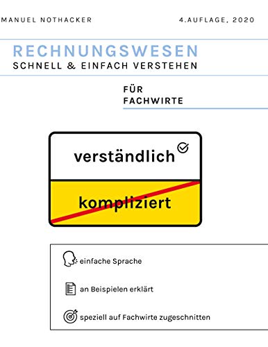 Rechnungswesen schnell & einfach verstehen: Für alle Fachwirte