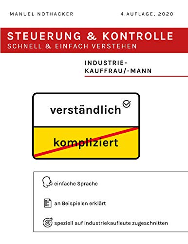 Steuerung und Kontrolle schnell & einfach verstehen - Industriekauffrau / Industriekaufmann: Prüfungserfolg garantiert von Books on Demand