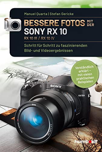 Humboldt Verlag Bessere Fotos mit der SONY RX 10, RX10 III / RX10 IV: Schritt für Schritt zu faszinierenden Bild- und Videoergebnissen. Verständlich ... Beispielen (humboldt - Freizeit & Hobby) Humboldt Verlag Bessere Fotos mit der SONY RX 10, RX10 III / RX10 IV: Schritt für Schritt zu faszinierenden Bild- und Videoergebnissen. Verständlich ... Beispielen (humboldt - Freizeit & Hobby)