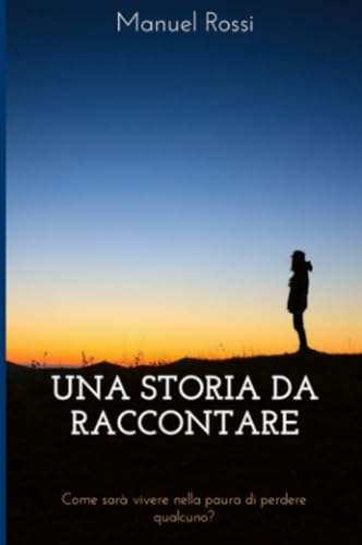 Una Storia Da Raccontare (La community di ilmiolibro.it) von ilmiolibro self publishing