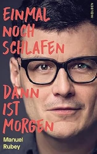 Einmal noch schlafen, dann ist morgen: Loblied auf das jetzt von Molden Verlag