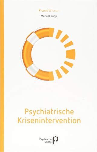 Psychiatrische Krisenintervention (Praxiswissen) von Psychiatrie-Verlag GmbH