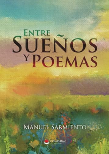 Entre Sueños y Poemas von Grupo Editorial Círculo Rojo SL
