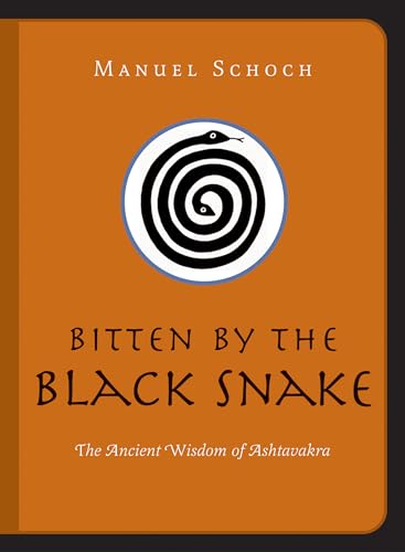 Bitten by the Black Snake: The Ancient Wisdom of Ashtavakra