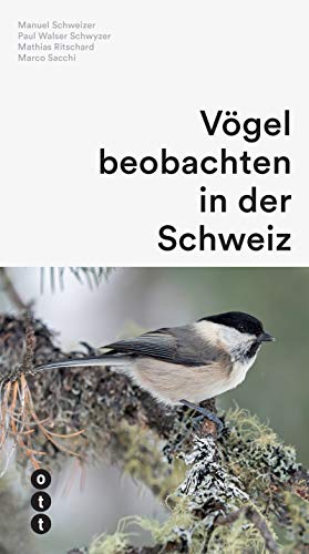 Vögel beobachten in der Schweiz von Ott-Verlag